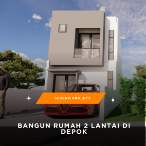 Bangun Rumah 2 Lantai Depok