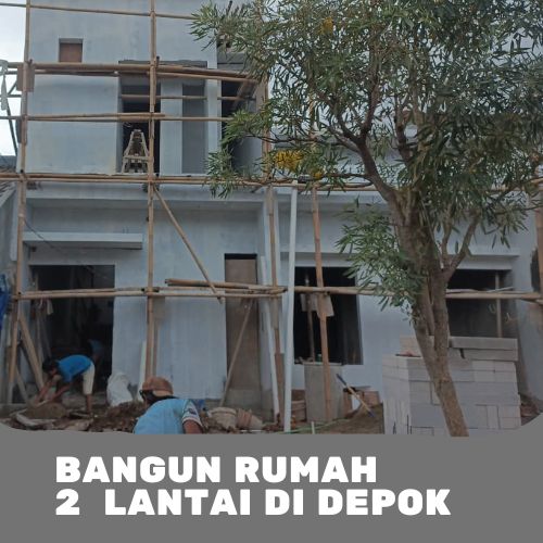 bangun rumah 2 lantai depok