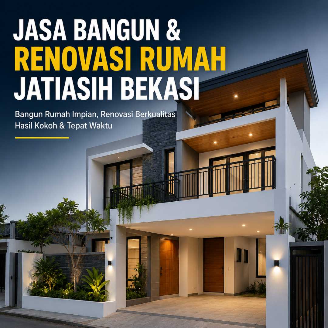 Bangun dan Renovasi Rumah Jatiasih